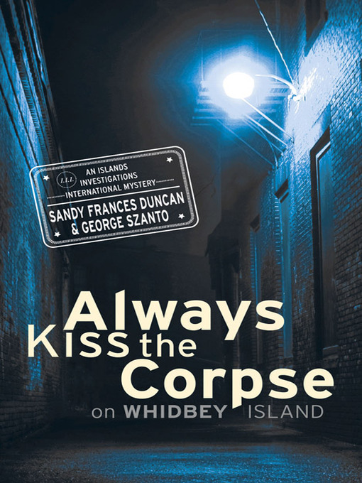 Title details for Always Kiss the Corpse by Sandy Frances Duncan - Available